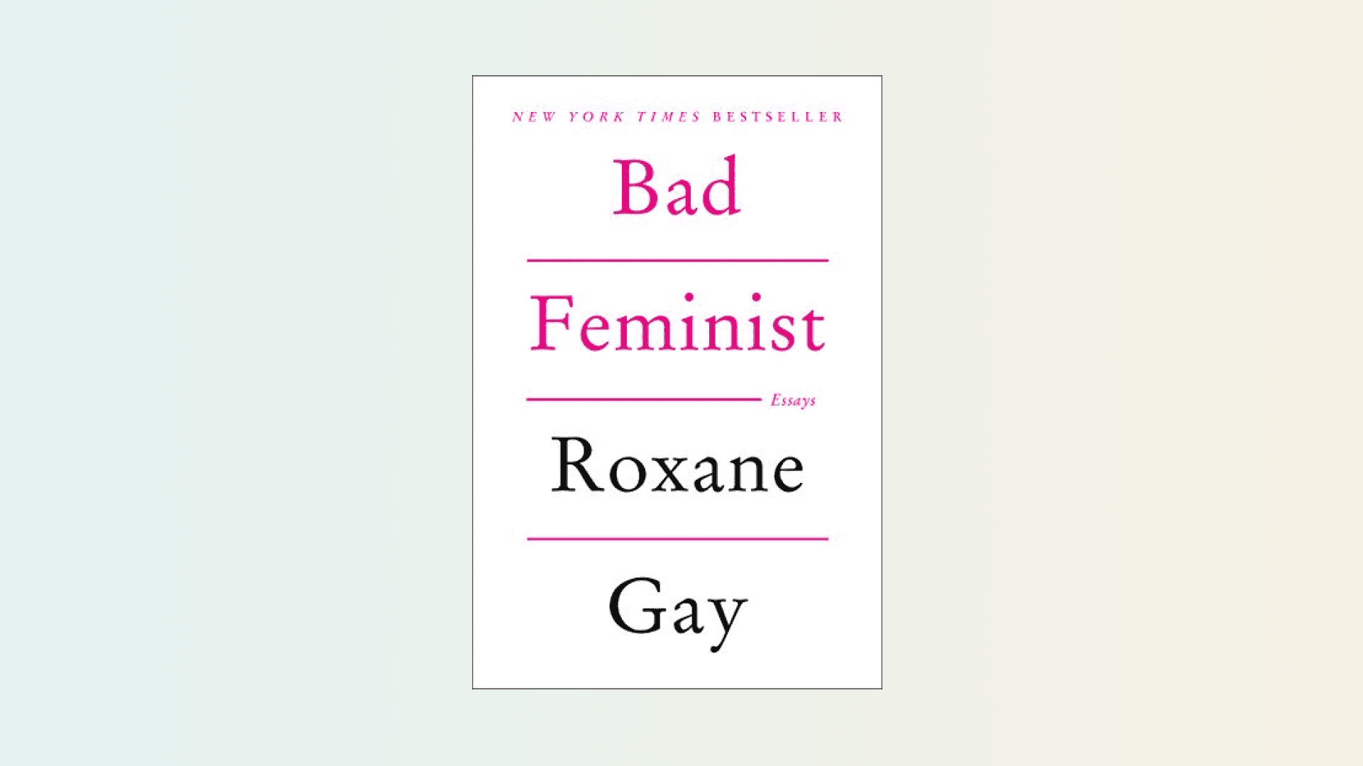 “Bad Feminist” by Roxane Gay