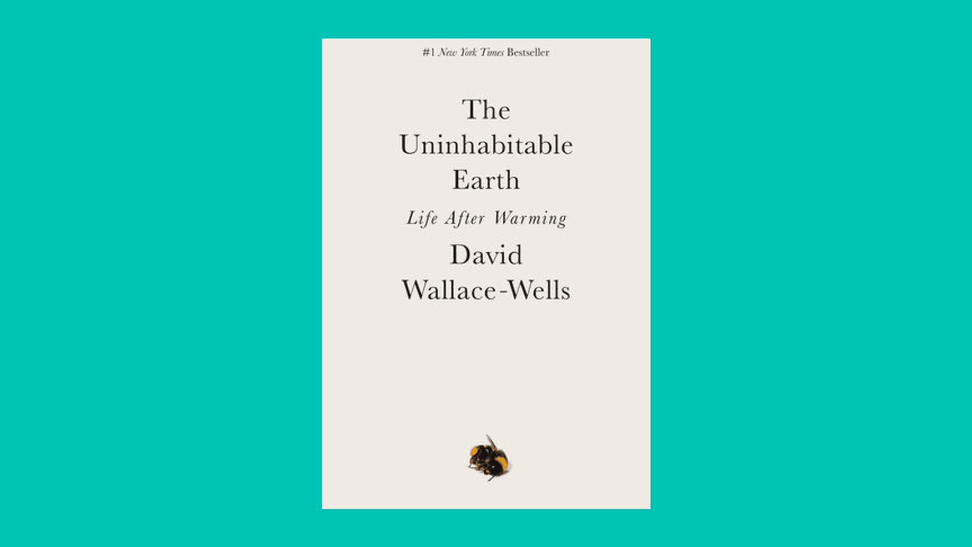 “The Uninhabitable Earth” by David Wallace-Wells