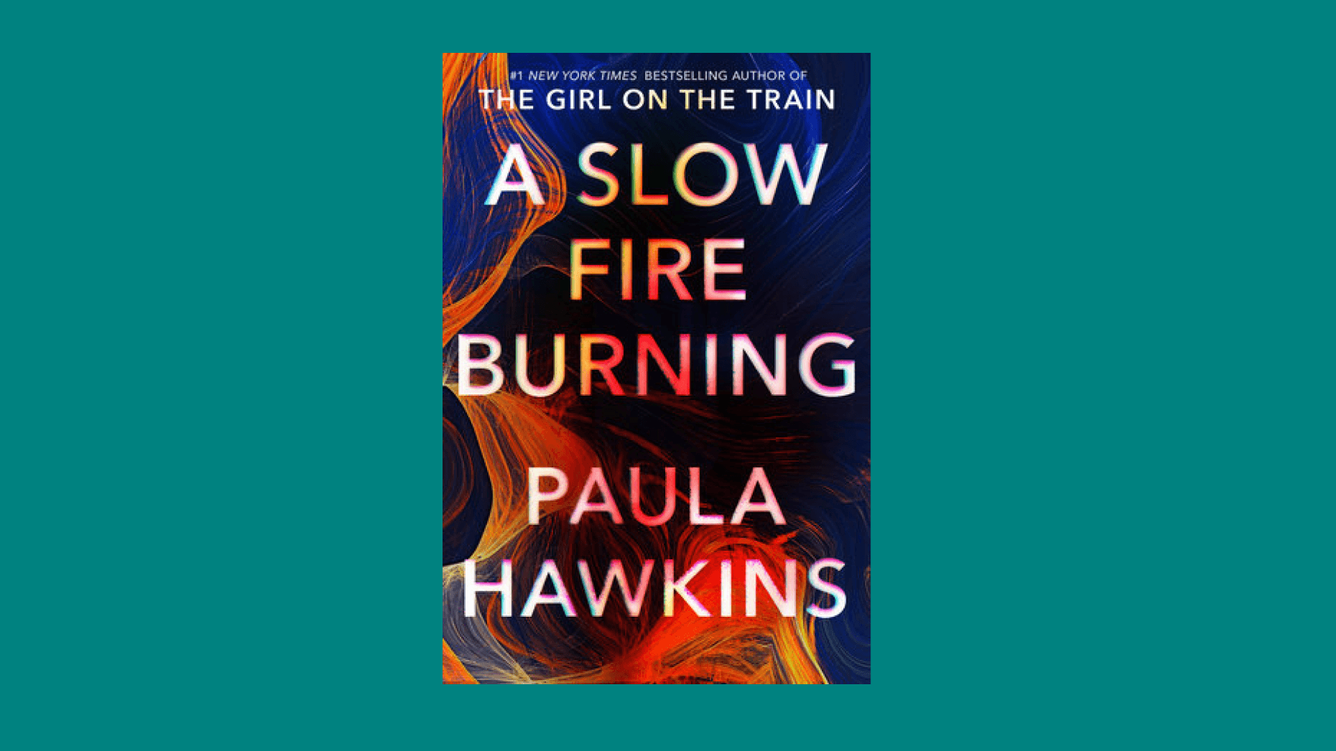 “A Slow Fire Burning” by Paula Hawkins