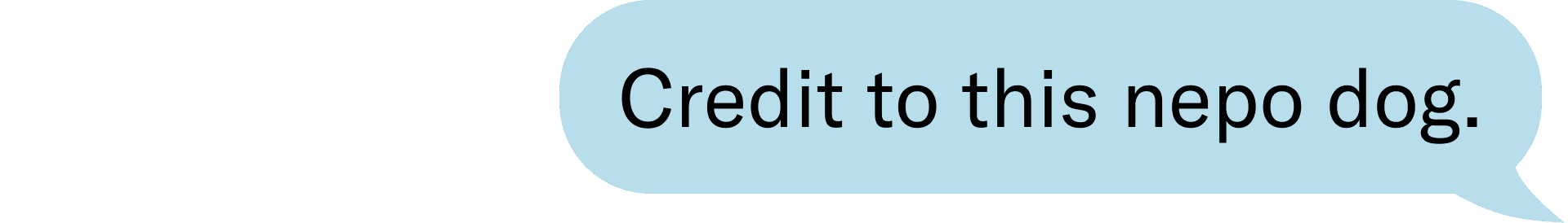 Credit to this nepo dog.