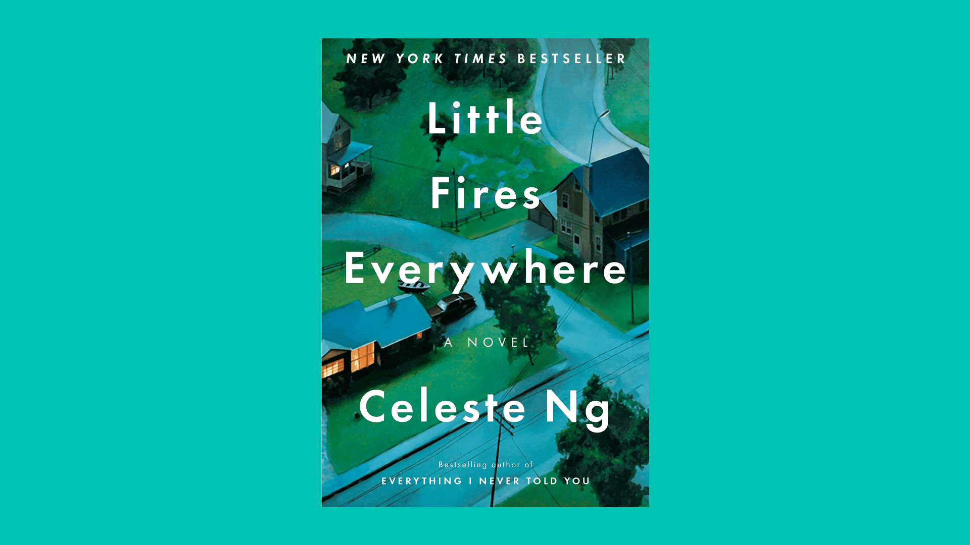 “Little Fires Everywhere” by Celeste Ng