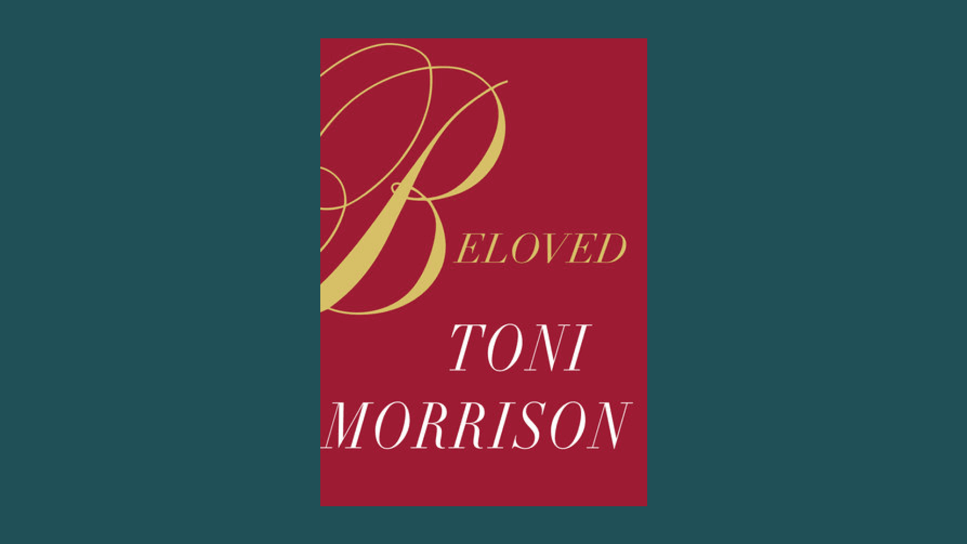 “Beloved” by Toni Morrison