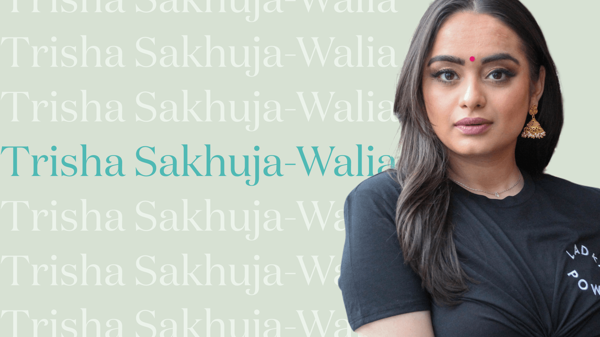 trisha sakhuja-walia