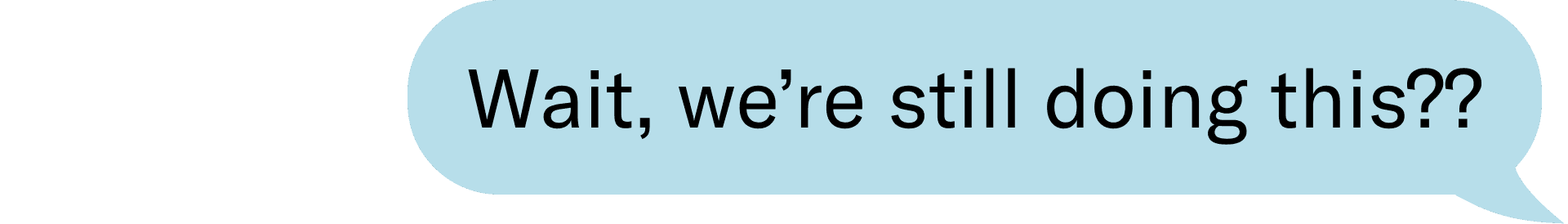 Wait, we're still doing this??