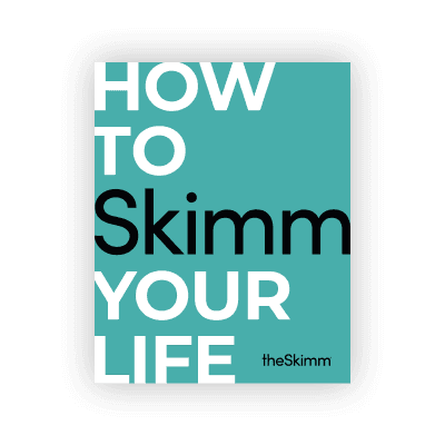How To Skimm Your Life