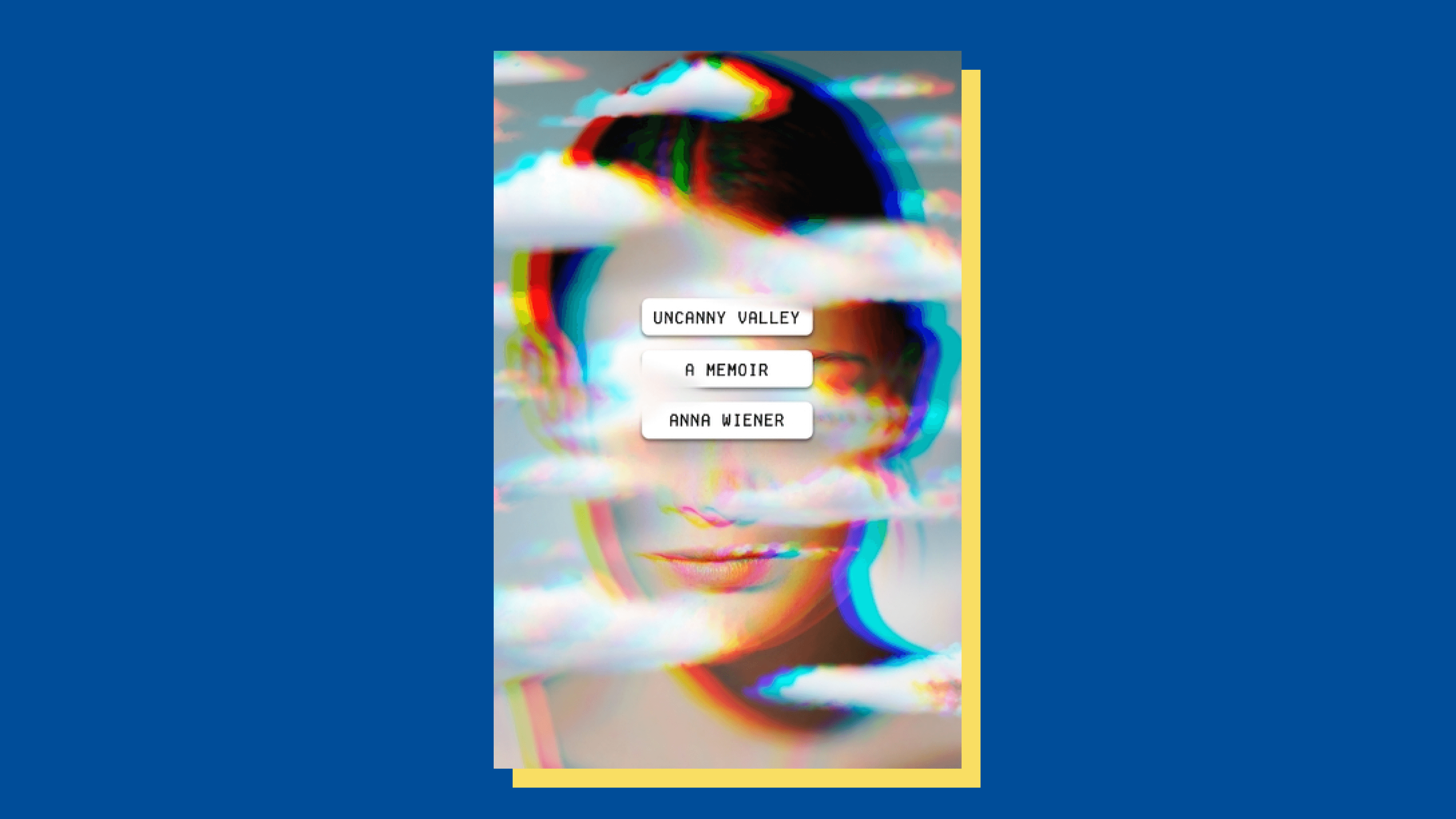 “Uncanny Valley” by Anna Wiener