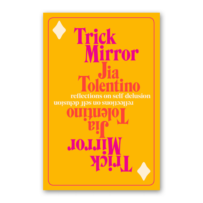 "Trick Mirror" by Jia Tolentino