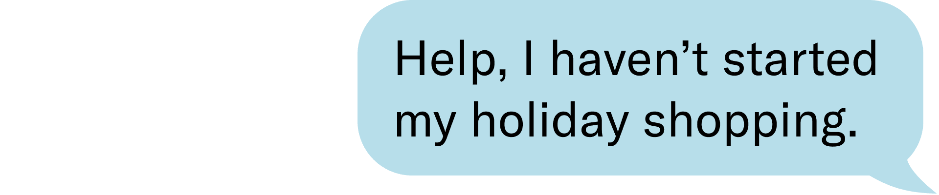 Help, I haven't started my holiday shopping.