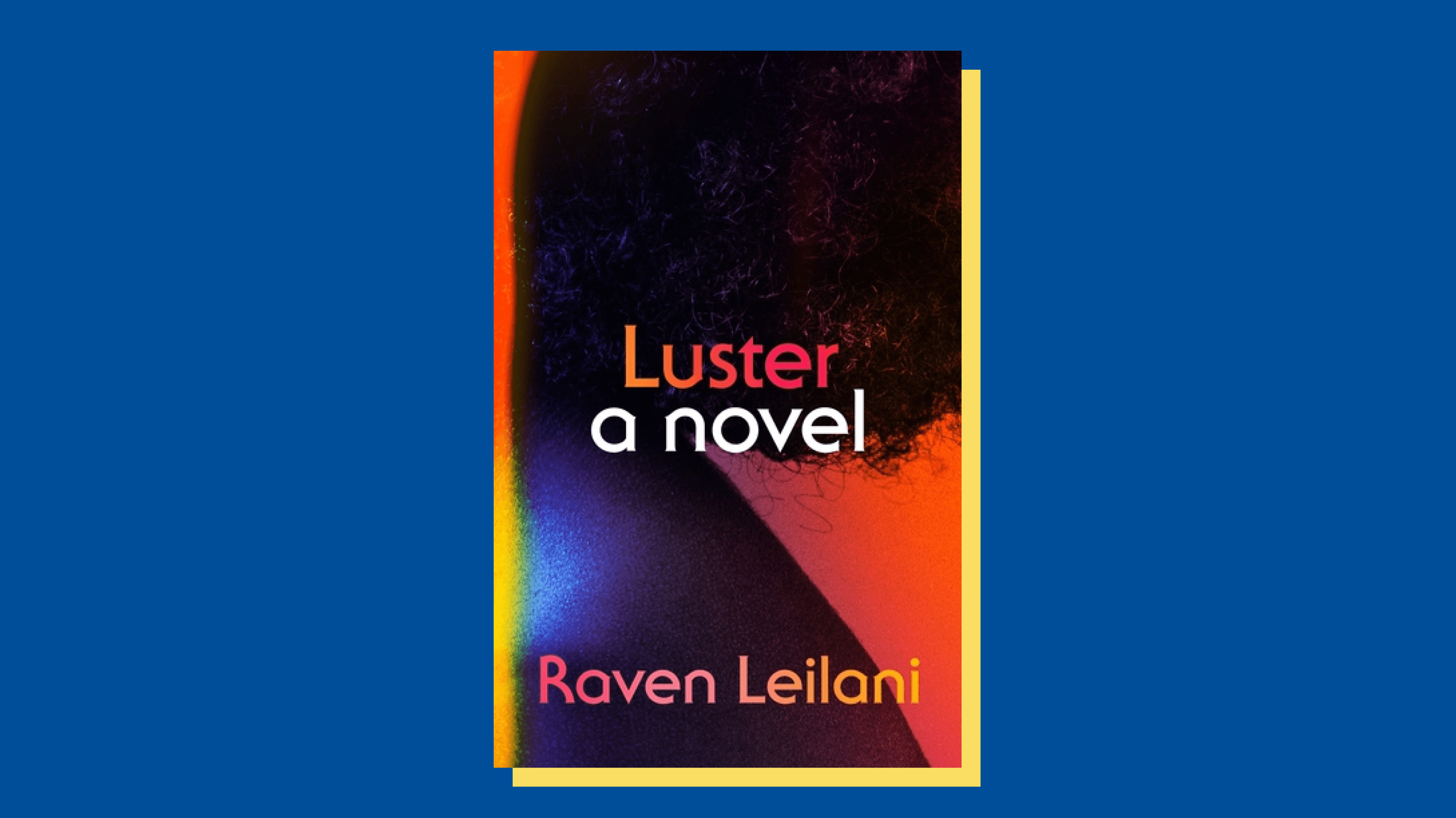 “Luster” by Raven Leilani