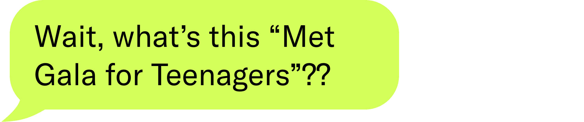 Wait, what’s this “Met Gala for Teenagers”??
