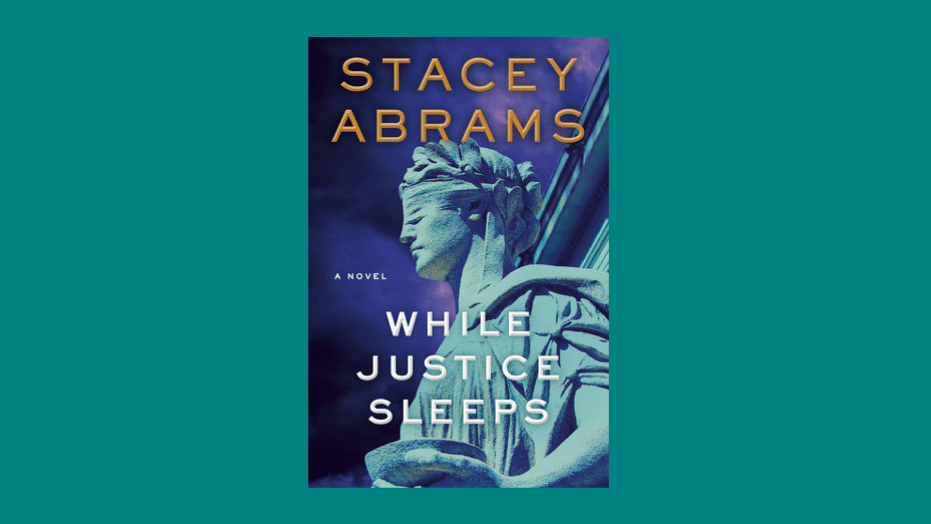 “While Justice Sleeps” by Stacey Abrams
