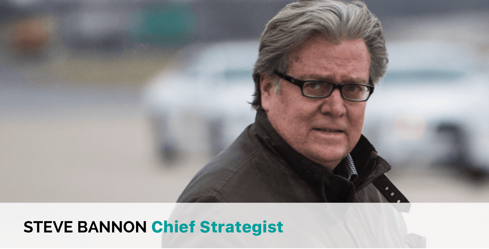 Steve Bannon Chief Strategist